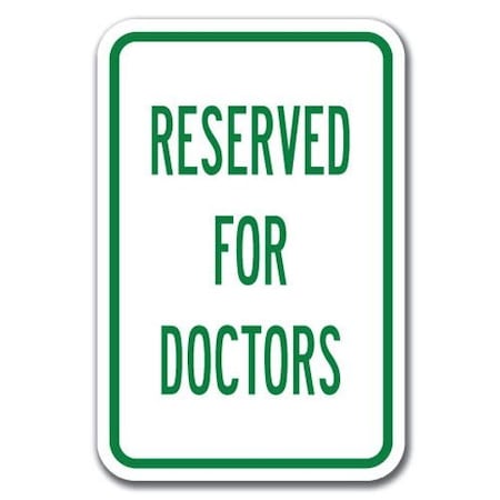 Signmission Reserved For Doctors 12inx18in Heavy Gauge Aluminums, A-1218 Doctors - Reserved For Doctors A-1218 Doctors - Reserved For Doctors